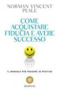 COME ACQUISTARE FIDUCIA E AVERE SUCCESSO