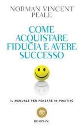 COME ACQUISTARE FIDUCIA E AVERE SUCCESSO