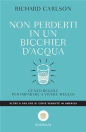 NON PERDERTI IN UN BICCHIER D'ACQUA