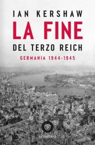 La fine del Terzo Reich. Germania 1944-45