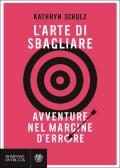 L' arte di sbagliare. Avventure nel margine d'errore