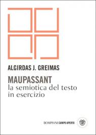 Maupassant. La semiotica del testo in esercizio