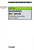 Qualità totale per l'azienda. Un obiettivo irrinunciabile per il manager