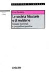 Le società fiduciarie e di revisione. Sviluppi funzionali e prospettive operative