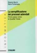 La semplificazione dei processi aziendali. Primo passo verso la qualità totale