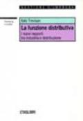 La funzione distributiva. Nuovi rapporti tra industria e distribuzione