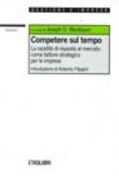 Competere sul tempo. La rapidità di risposta al mercato come fattore strategico per le imprese