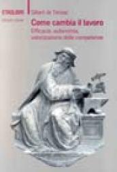 Come cambia il lavoro. Efficacia, autonomia, valorizzazione delle competenze