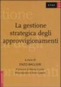 La gestione strategica degli approvvigionamenti. Lo stato dell'arte delle prassi aziendali