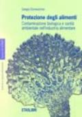 Protezione degli alimenti. Contaminazione biologica e sanità ambientale nell'industria alimentare