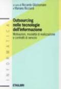 Outsourcing nelle tecnologie dell'informazione. Motivazioni, modalità di realizzazione e contratti di servizio