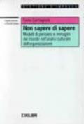 Non sapere di sapere. Modelli di pensiero e immagini del mondo nell'analisi naturale dell'organizzazione