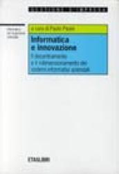 Informatica e innovazione. Il decentramento e il ridimensionamento dei sistemi informativi aziendali