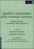 Qualità e valutazione delle strutture sanitarie. Manuale di analisi e misurazione della performance