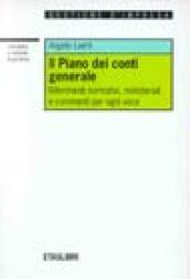 Il piano dei conti generale. Riferimenti normativi, ministeriali e commenti per ogni voce