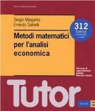 Metodi matematici per l'analisi economica. 312 esercizi commentati e risolti