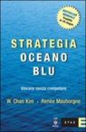 Strategia oceano blu. Vincere senza competere