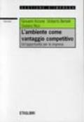 L'ambiente come vantaggio competitivo. Un'opportunità per le imprese