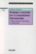 Strategie e tecniche per la competizione internazionale. Trading company, franchising e countertrade