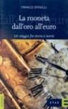 La moneta dall'oro all'euro. Un viaggio fra storia e teoria