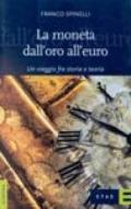 La moneta dall'oro all'euro. Un viaggio fra storia e teoria