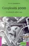 Complessità 2000. Un'odissea fra ordine e caos