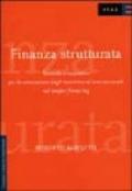 Finanza strutturata. Tecniche e strumenti per la valutazione degli investimenti internazionali nel project financing