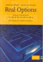 Real options. Strategie d'investimento in un mondo dominato dall'incertezza