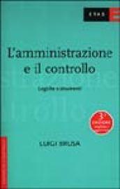 L'amministrazione e il controllo. Logiche e strumenti