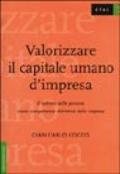 Valorizzare il capitale umano d'impresa. Il talento delle persone come competenza distintiva delle imprese