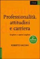 Professionalità, attitudini e carriera. Scegliere e sapersi scegliere