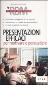 Presentazioni efficaci per motivare e persuadere