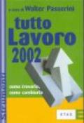 Tutto lavoro 2002. Come trovarlo, come cambiarlo