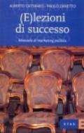 (E)lezioni di successo. Manuale di marketing politico