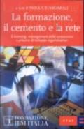 La formazione, il cemento e la rete. E-learning, management delle conoscenze e processi di sviluppo organizzativo