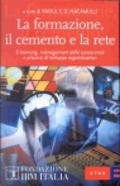 La formazione, il cemento e la rete. E-learning, management delle conoscenze e processi di sviluppo organizzativo