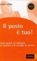 Il posto è tuo? Come gestire un colloquio di selezione o di sviluppo di carriera