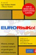 Eurorisiko. Alleanze, strategie e interessi nazionali nel grande gioco dell'Unione europea