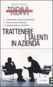 Trattenere i talenti in azienda