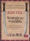 Sun Tzu. Strategie per la vendita. Usare l'arte della guerra per costruire relazioni durature con il cliente
