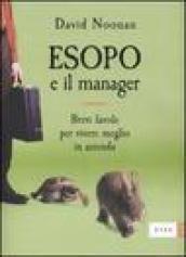 Esopo e il manager. Brevi favole per vivere meglio in azienda