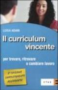 Il curriculum vincente. Per trovare, ritrovare o cambiare lavoro