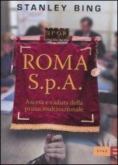 Roma S.p.A. Ascesa e declino della prima multinazionale