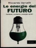 Le energie del futuro. Carbone, nucleare o energie verdi?