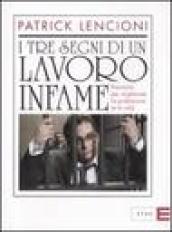 I tre segni di un lavoro infame. Racconto per migliorare la professione (e la vita)