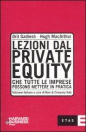 Lezioni dal private equity che tutte le imprese possono mettere in pratica