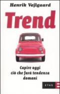 Trend. Capire oggi quello che farà tendenza domani