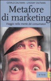 Metafore di marketing. Viaggio nella mente dei consumatori