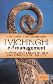 I vichinghi e il management. La rivoluzione delle imprese che vengono dal freddo