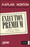 Execution premium. Applicare la strategia per il vantaggio competitivo